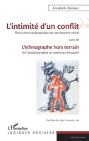 L'intimité d'un conflit : Récit ethno-biographique du harcèlement moral: suivi de L'ethnographe hors terrain : De l'autobiographie au matériau d'enquête (Logiques Sociales) (French Edition) 2343101388 Book Cover