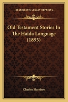 Old Testament Stories In The Haida Language 1016983778 Book Cover