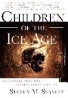 Children of the Ice Age: How a Global Catastrophe Allowed Humans to Evolve 0517588676 Book Cover