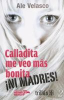 Calladita Me Veo MS Bonita, Ni Madres! 6077671126 Book Cover