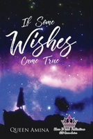 If Some WISHES Came True: A lesson learned 197849078X Book Cover
