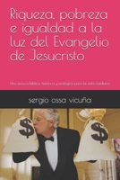 Riqueza, pobreza e igualdad a la luz del Evangelio de Jesucristo: Una lectura bíblica, histórica y teológica para la vida cotidiana (Spanish Edition) B0G6X7M9JL Book Cover