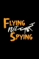 Flying not spying: 6x9 Drone grid squared paper notebook notes 1676872663 Book Cover