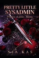 Pretty Little Sysadmin: Pretty . Little . Mine. B0H2QQ915L Book Cover