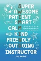 Swim Instructor Lined Notebook Super Awesome Patient Smart Calm Kind Friendly Outgoing 1076020445 Book Cover