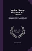 Musical History, Biography, And Criticism 1357508603 Book Cover