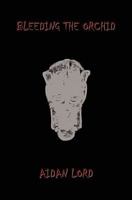 Bleeding the Orchid 1439272905 Book Cover