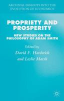 Propriety and Prosperity: New Studies on the Philosophy of Adam Smith 1137320680 Book Cover