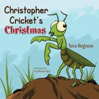 Christopher Cricket's Christmas 142699687X Book Cover