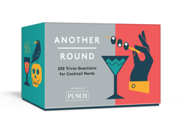 Another Round: 200 Trivia Questions for Cocktail Nerds, Spirits Enthusiasts, and Unsuspecting Houseguests 0593135040 Book Cover