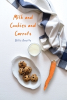 Milk and Cookies and Carrots B0B8VJ6LQ8 Book Cover