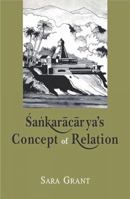 Sankaracarya's Concept of Relation 8120815971 Book Cover
