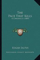 The Pace That Kills: A Chronicle 1502896508 Book Cover
