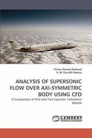 Analysis of Supersonic Flow over Axi-Symmetric Body Using CFD: A Comparison of One and Two Equation Turbulence Models 3838349849 Book Cover