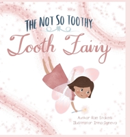 The Not So Toothy Tooth Fairy 0578875802 Book Cover
