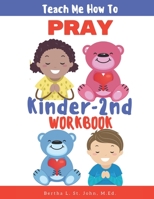 Teach Me How To Pray K-2 Workbook B08HGLPWWV Book Cover