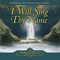I Will Sing Thy Name: Devotional Chanting Led by Monks of Self-Realization Fellowship 0876125046 Book Cover