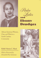 Parlor Ladies  Ebony Drudges: African American Women 1572338431 Book Cover