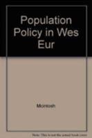 Population Policy in Western Europe: Responses to Low Fertility in France, Sweden, and West Germany 0873322266 Book Cover