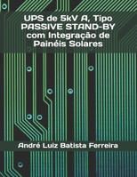 UPS de 5kV A, tipo Passive Stand-by: Com Integração de Painéis Solares B08FP7LGBY Book Cover