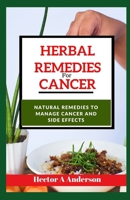 Herbal remedies for cancer: Natural Remedies to Manage Cancer B0CPYFK8SV Book Cover