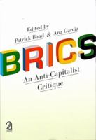 BRICS: An Anti-Capitalist Critique 1608465330 Book Cover