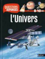 N04 - L'UNIVERS - QUESTIONS/REPONSES 8/10 ANS (04) 2092534467 Book Cover