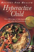 Recipes for Health: Hyperactive Child : Over 150 Recipes to Help Hyperactivity and Other Food Intolerances (Recipes for Health) 072253292X Book Cover