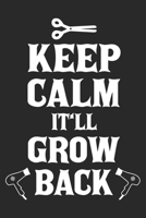 Keep Calm It'll Grow Back: Hairstylist Notebook Blank Line Barber Journal Lined with Lines 6x9 120 Pages Checklist Record Book Barbers Hairdresser ... Kids Christmas Gift for Barber Hairstylists 170011929X Book Cover