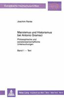 Marxismus Und Historismus Bei Antonio Gramsci: Philosophische Und Sozialwissenschaftliche Untersuchungen 3820415343 Book Cover