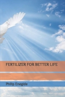 FERTILIZER FOR BETTER LIFE B0C644C1B5 Book Cover