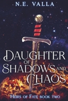 Daughter of Shadows and Chaos (Heirs of Fate) B0F7RK592Z Book Cover