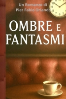 Ombre e Fantasmi (Italian Edition) B0FJLLSXSC Book Cover