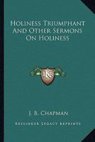 Holiness Triumphant And Other Sermons On Holiness 1163171468 Book Cover