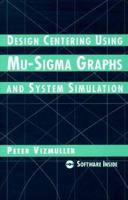 Design Centering Using Mu-Sigma Graphs and System Simulation (Microwave Library) 0890069506 Book Cover