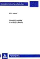 Vom Naturrecht Zum Natur-Recht: Neuorientierungen Des Naturrechtsdenkens VOR Dem Hintergrund Der Deutschen Verfassungsreform Zum Schutz Der Natuerlich 3631333471 Book Cover