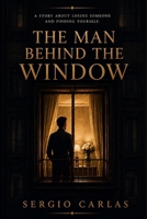 The Man Behind the Window B0H77VYCSX Book Cover