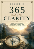 365 Days of Clarity: Hear God's Voice, Know the Times, and Walk in Daily Revelation 1667506277 Book Cover