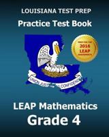 Louisiana Test Prep Practice Test Book Leap Mathematics Grade 4: Preparation for the Leap Mathematics Assessment 1523263997 Book Cover