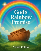 God's Rainbow Promise 1965553214 Book Cover