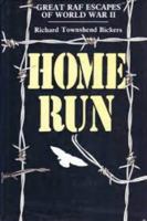Home Run: Great Raf Escapes of the Second World War 085052301X Book Cover