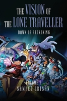 The Vision of the Lone Traveller: Dawn of Reckoning 1918130043 Book Cover
