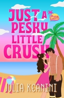 Just a Pesky Little Crush (Maui Firefighters) B0H3951PYW Book Cover