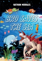 Bro Saves the Sea 196548722X Book Cover