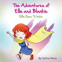 The Adventures of Ellie and Blankie: Ellie Goes To India 1773702653 Book Cover