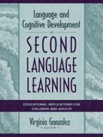 Language and Cognitive Development in Second Language Learning: Educational Implications for Children and Adults 0205261701 Book Cover