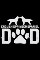 English Springer Spaniel Dad: Cool English Springer Spaniel Dog Journal Notebook - Gifts Idea for English Springer Spaniel Dog Lovers Notebook for Men & Women. 1661434878 Book Cover