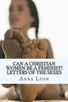 Can a Christian Women Be a Feminist? 171935278X Book Cover
