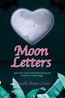 Moon Letters: Just a lover of the moon immortalizing my love forever in these pages B09CRQHPWJ Book Cover