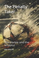 The Penalty Taker: The Marble and the Sculptor (Romanzi) B0H56B5KRF Book Cover